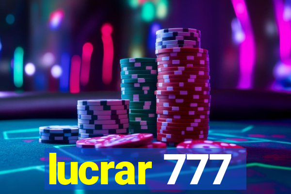 lucrar 777